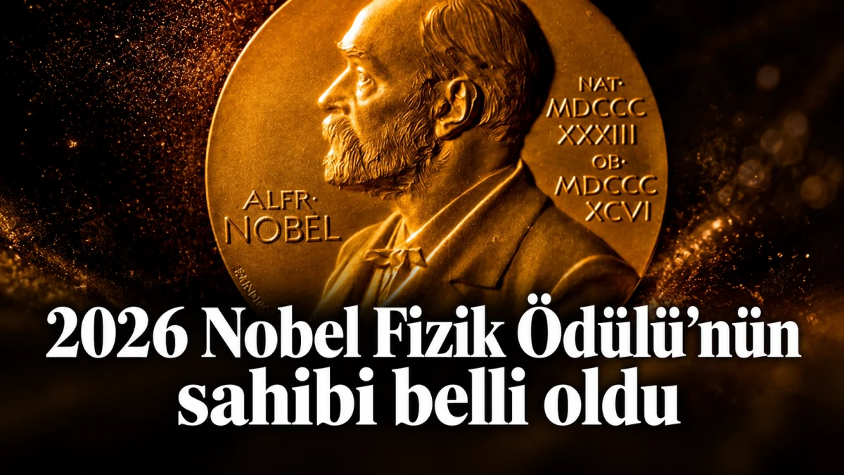 2026 Nobel Fizik &Ouml;d&uuml;l&uuml;'n&uuml;n sahibi belli oldu 