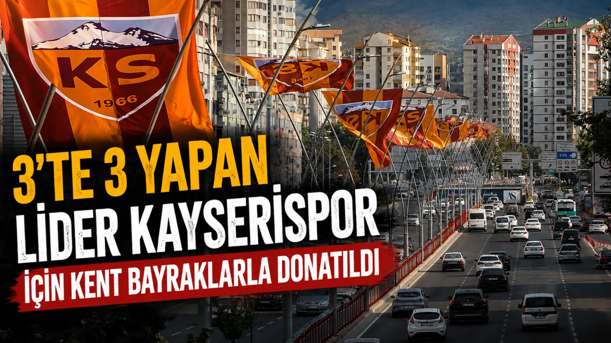 ​3&rsquo;te 3 Yapan Lider Kayserispor İ&ccedil;in Kent Bayraklarla Donatıldı 