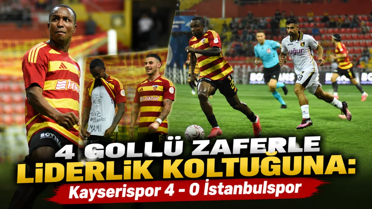 4 Goll&uuml; Zaferle Liderlik Koltuğuna: Kayserispor 4 - 0 İstanbulspor 
