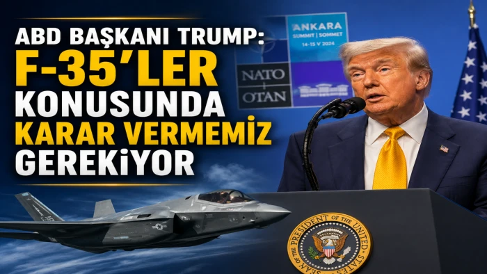 ABD Başkanı Trump: F-35'ler konusunda karar vermemiz gerekiyor 