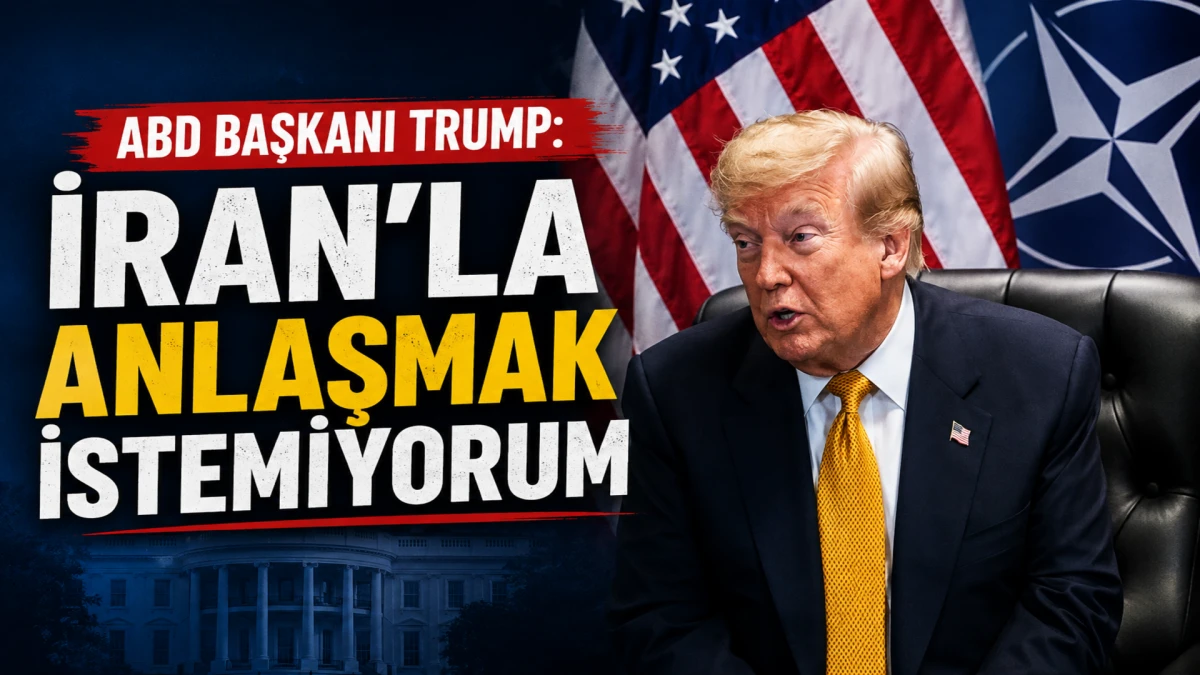 ABD Başkanı Trump: İran'la anlaşmak istemiyorum 