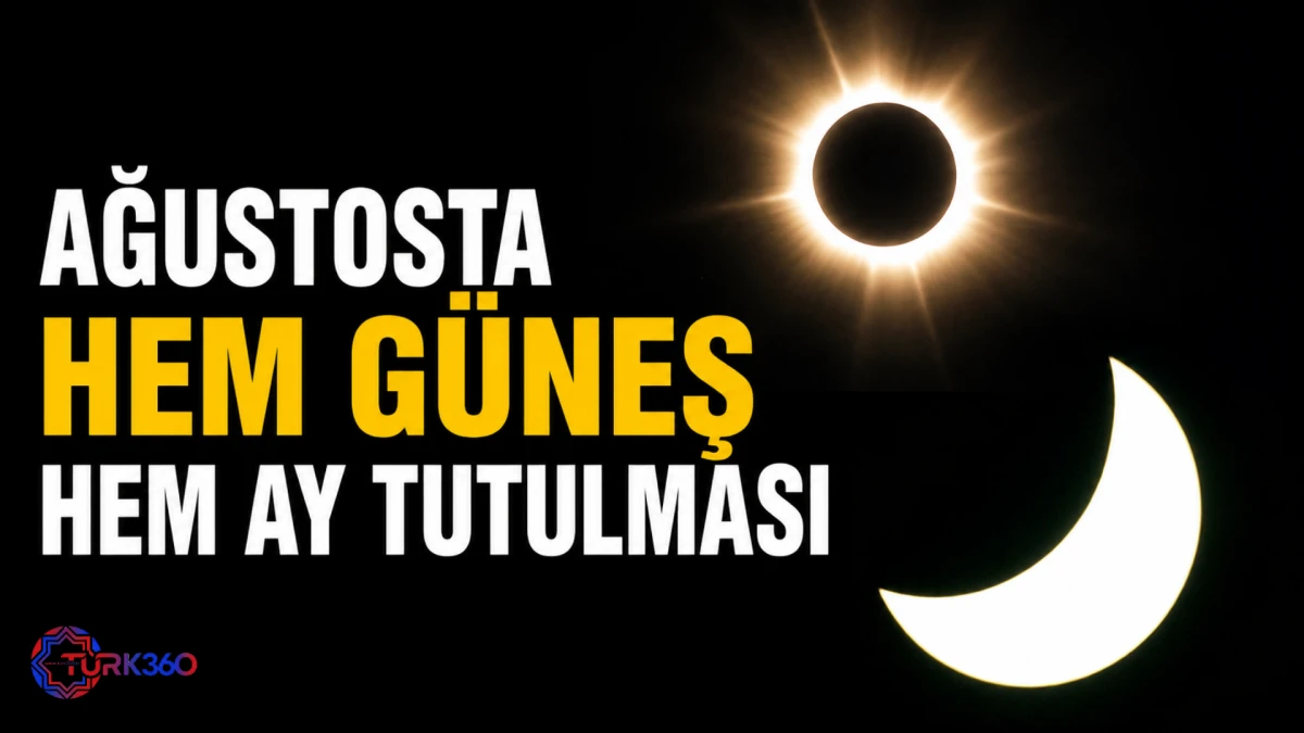 Ağustosta hem G&uuml;neş hem Ay tutulması 