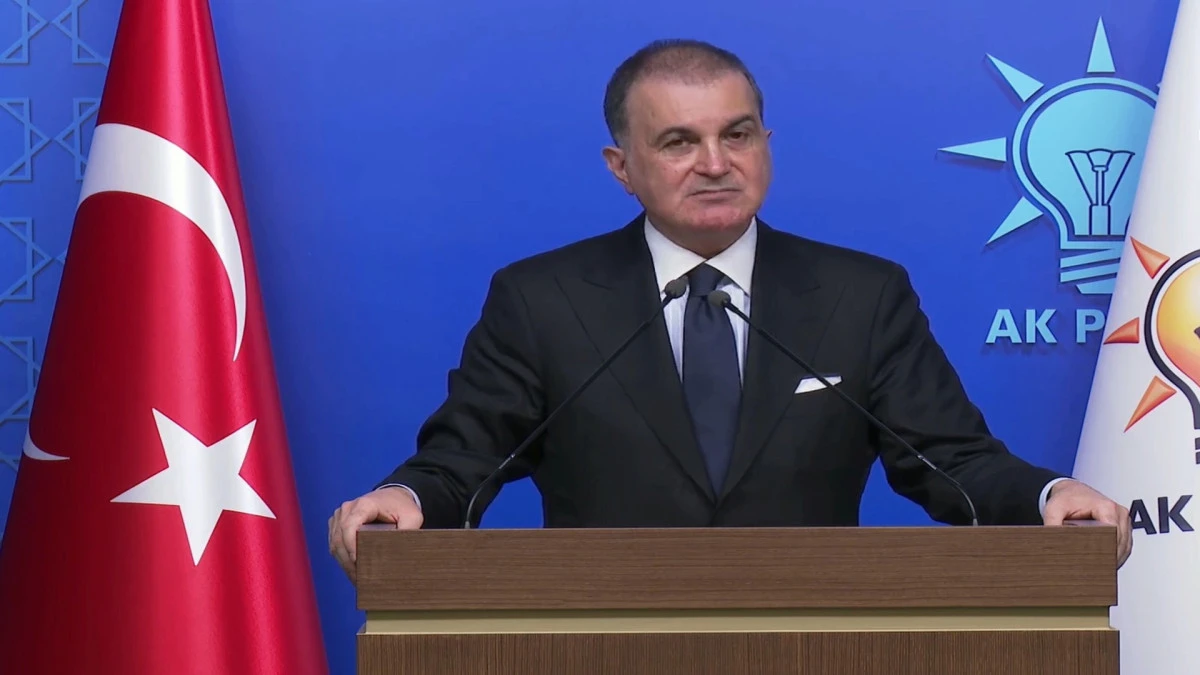 AK Parti S&ouml;zc&uuml;s&uuml; &Ccedil;elik: T&uuml;rkiye bu ateşten uzak duracaktır 