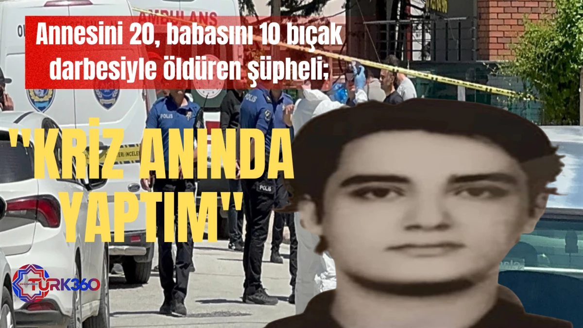 Anne-baba cinayetinde kan donduran ifade: "Kriz anında yaptım" 