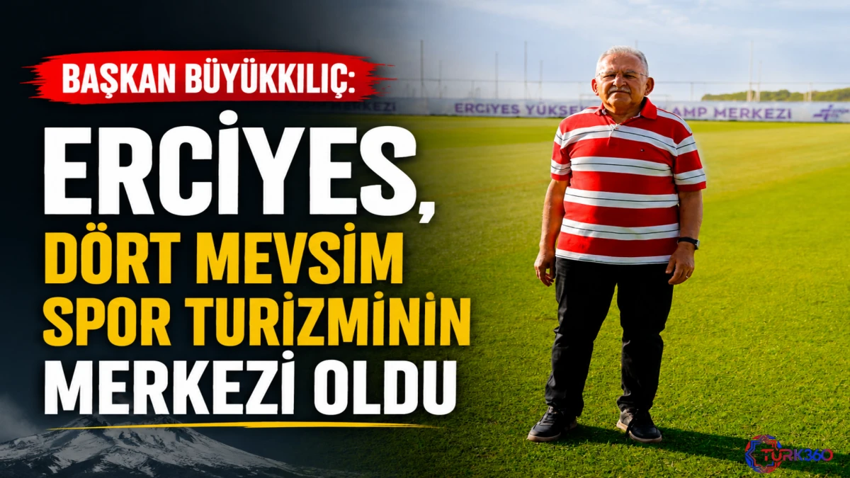 Başkan B&uuml;y&uuml;kkılı&ccedil;: Erciyes, d&ouml;rt mevsim spor turizminin merkezi oldu 
