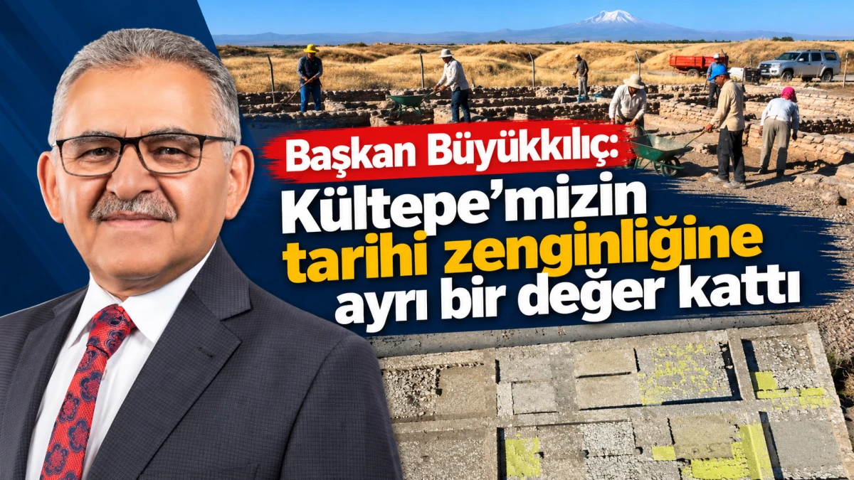 Başkan B&uuml;y&uuml;kkılı&ccedil;: K&uuml;ltepe&rsquo;mizin tarihi zenginliğine ayrı bir değer kattı 