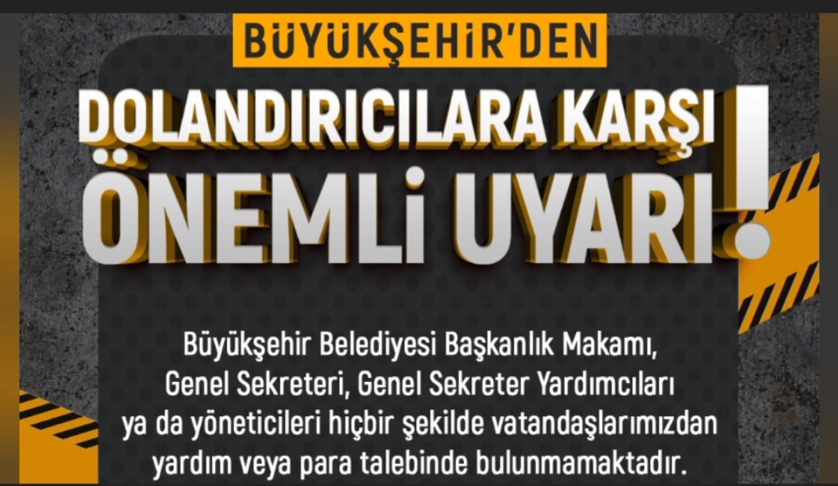 Büyükşehir’den Dolandırıcılık Uyarısı: “Belediye Asla Para Talep Etmez” 