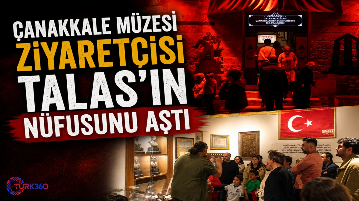 &Ccedil;anakkale m&uuml;zesi ziyaret&ccedil;isi Talas'ın n&uuml;fusunu aştı! 