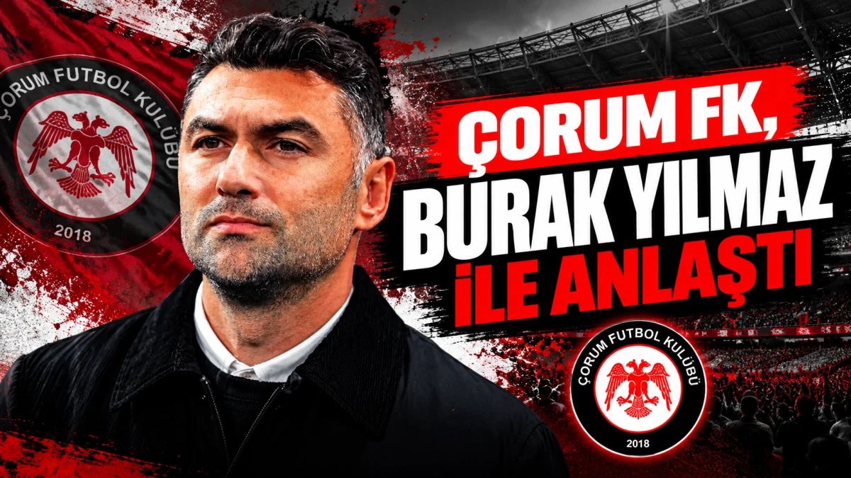 &Ccedil;orum FK, Burak Yılmaz ile anlaştı 