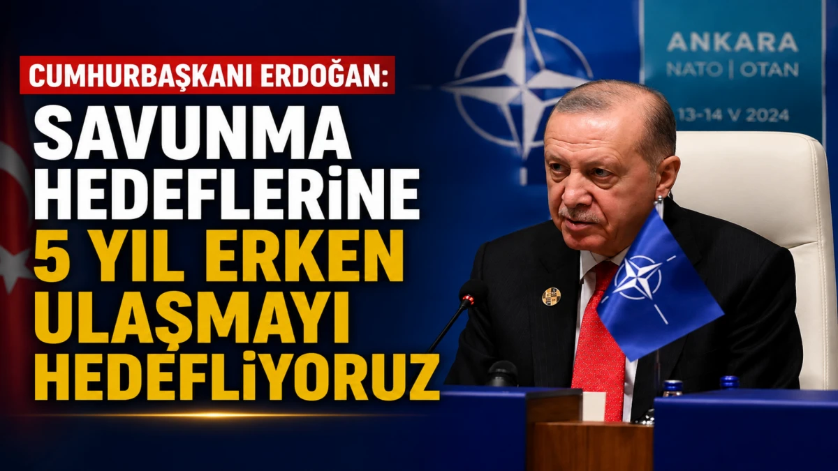 Cumhurbaşkanı Erdoğan: Savunma hedeflerine 5 yıl erken ulaşmayı hedefliyoruz 