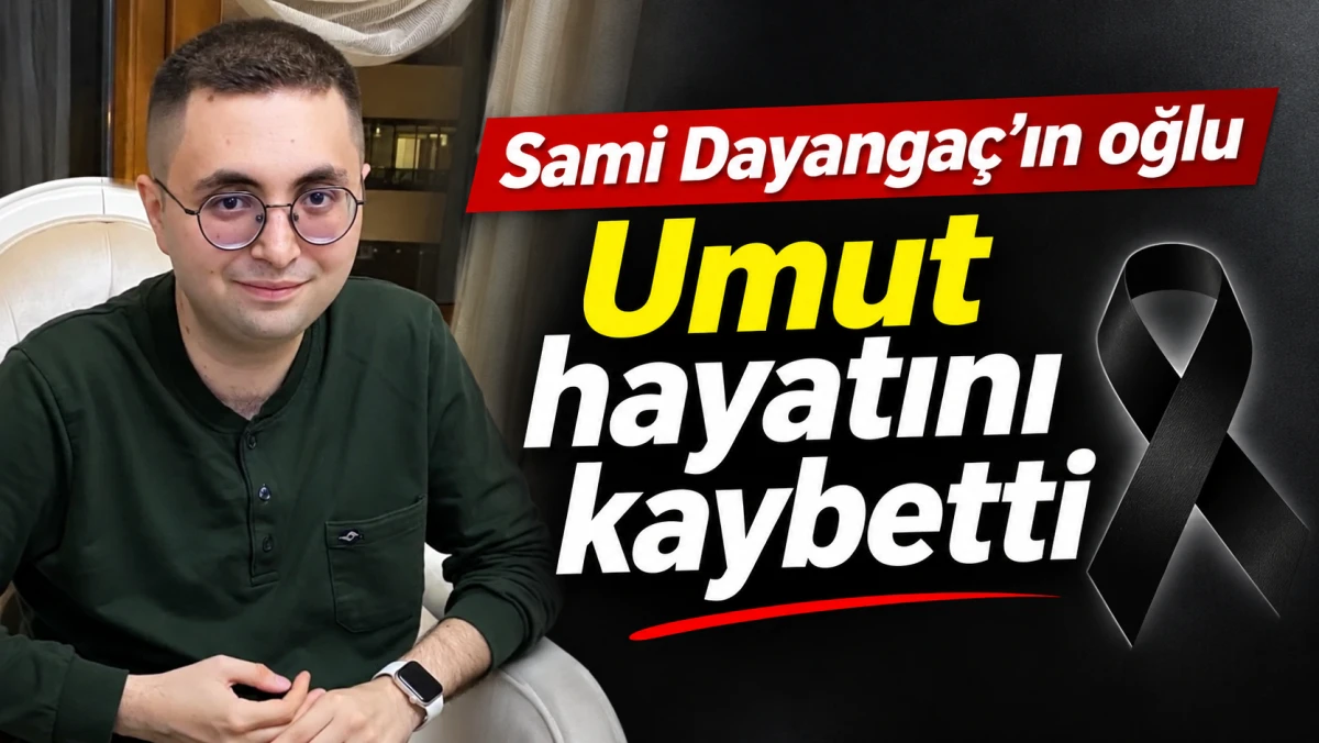 DAYANGA&Ccedil; AİLESİNİN ACI G&Uuml;N&Uuml; 
