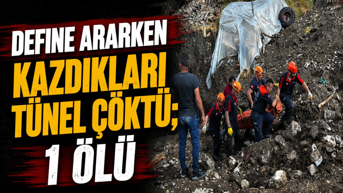 Define ararken kazdıkları t&uuml;nel &ccedil;&ouml;kt&uuml;; 1 &ouml;l&uuml; 