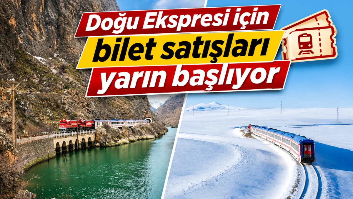 DOĞU EKSPRESİ İ&Ccedil;İN BİLET SATIŞLARI YARIN BAŞLIYOR 