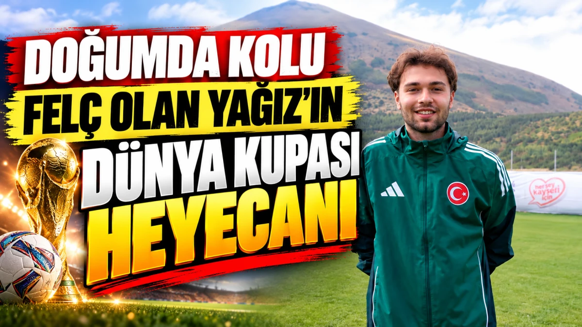 Doğumda kolu fel&ccedil; olan Yağız&rsquo;ın D&uuml;nya Kupası heyecanı 