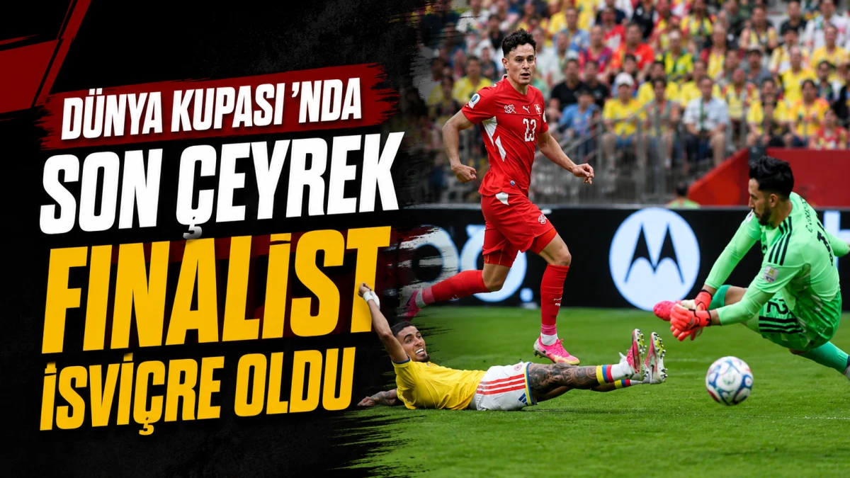 D&uuml;nya Kupası'nda son &ccedil;eyrek finalist İsvi&ccedil;re oldu 