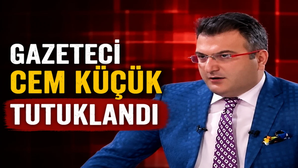 Gazeteci Cem K&uuml;&ccedil;&uuml;k tutuklandı! 