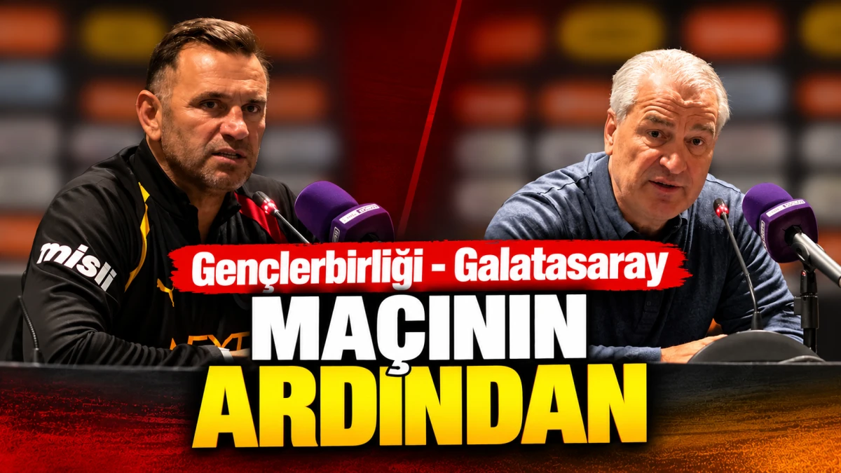 Gen&ccedil;lerbirliği - Galatasaray ma&ccedil;ının ardından 