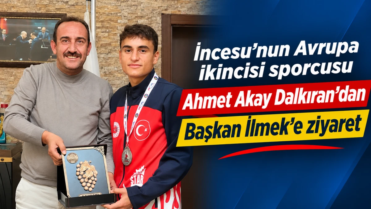 İNCESU&rsquo;NUN AVRUPA İKİNCİSİ SPORCUSU AHMET AKAY DALKIRAN&rsquo;DAN BAŞKAN İLMEK&rsquo;E ZİYARET 