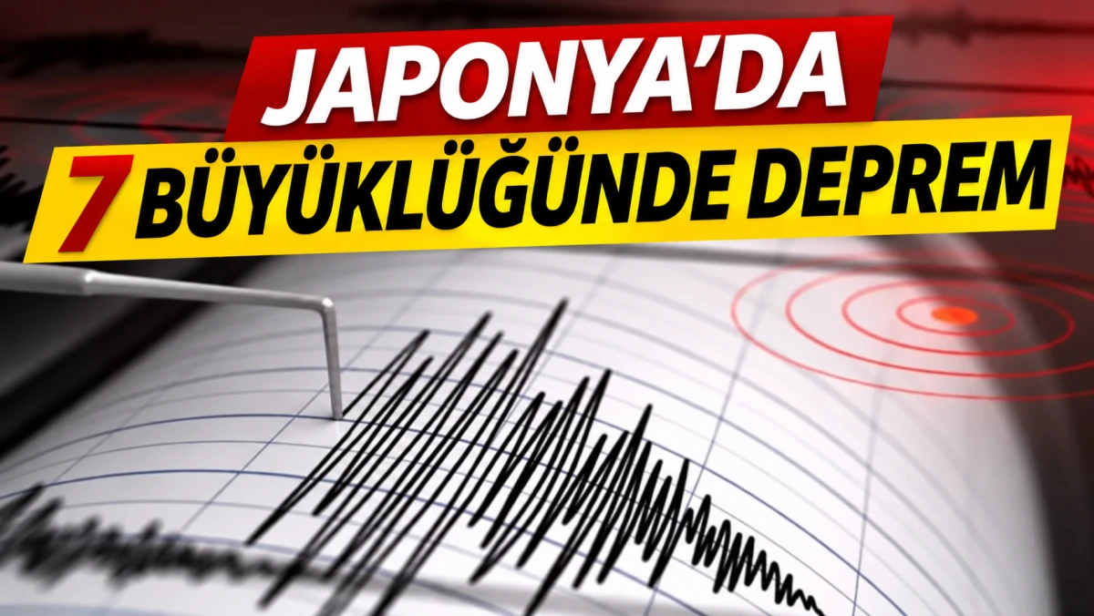 JAPONYA&rsquo;DA 7 B&Uuml;Y&Uuml;KL&Uuml;Ğ&Uuml;NDE DEPREM 