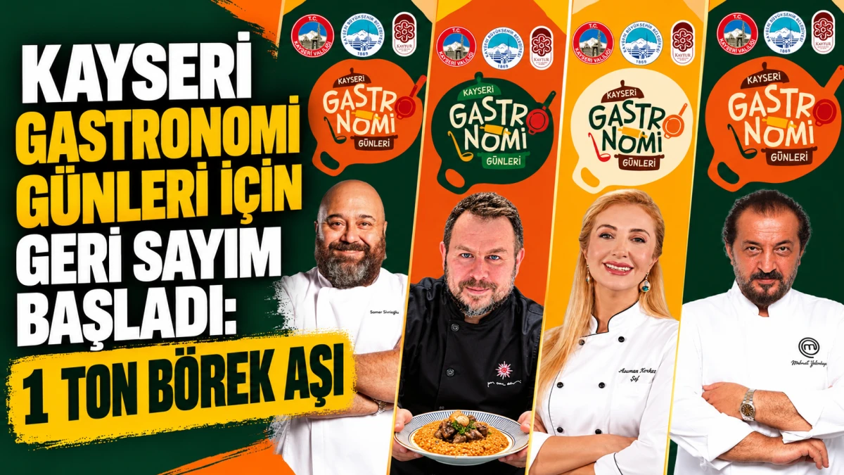 Kayseri Gastronomi G&uuml;nleri İ&ccedil;in Geri Sayım Başladı: 1 Ton B&ouml;rek Aşı 