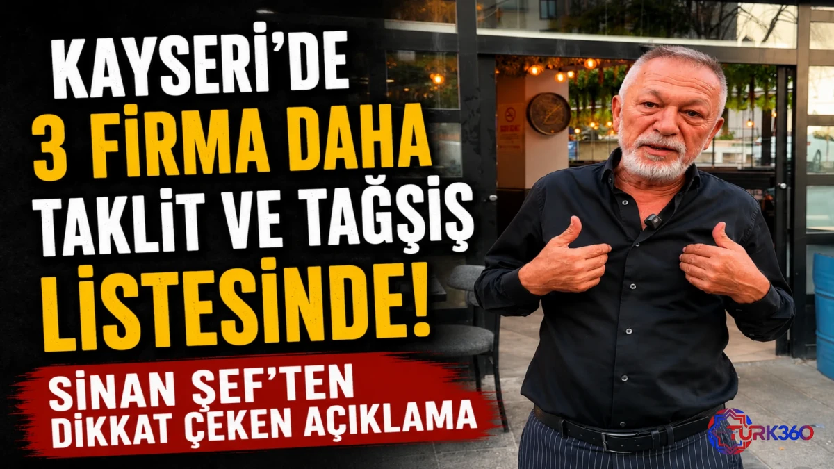 Kayseri'de 3 firma daha taklit ve tağşiş listesinde! Sinan Şef'ten dikkat &ccedil;eken a&ccedil;ıklama