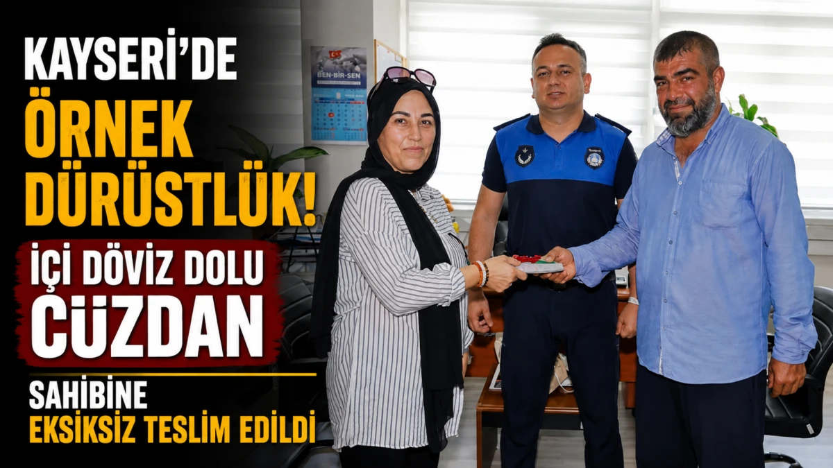 Kayseri'de &ouml;rnek d&uuml;r&uuml;stl&uuml;k! İ&ccedil;i d&ouml;viz dolu c&uuml;zdan sahibine eksiksiz teslim edildi 