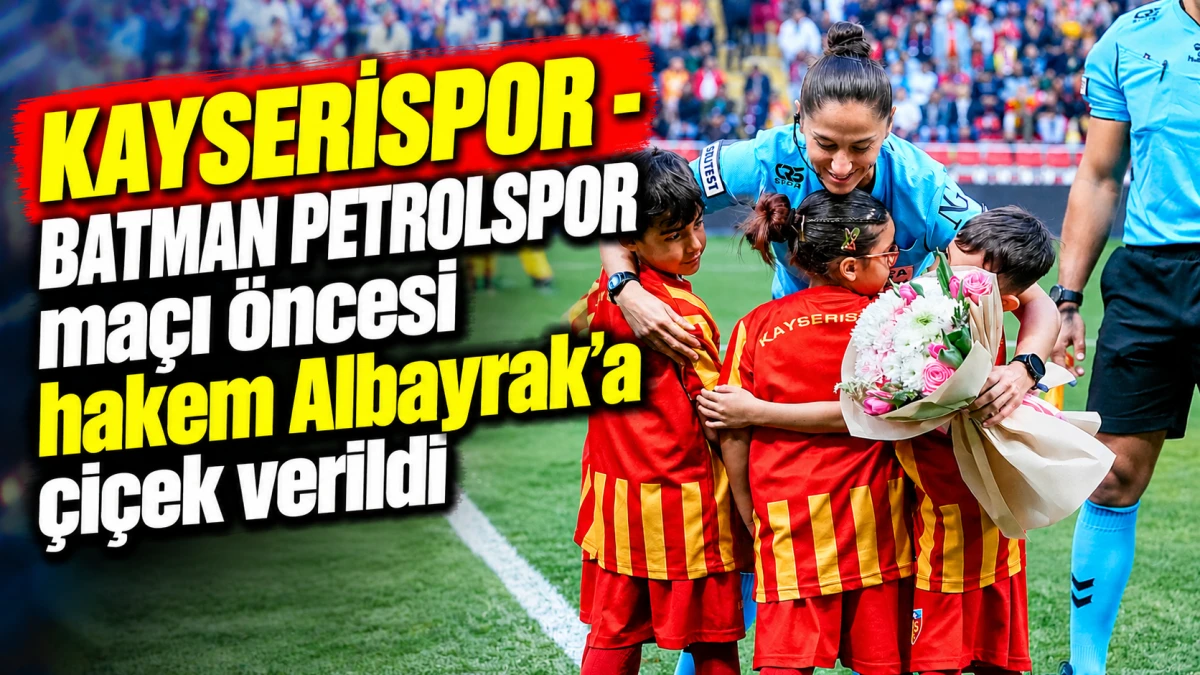 Kayserispor - Batman Petrolspor ma&ccedil;ı &ouml;ncesi hakem Albayrak&rsquo;a &ccedil;i&ccedil;ek verildi 