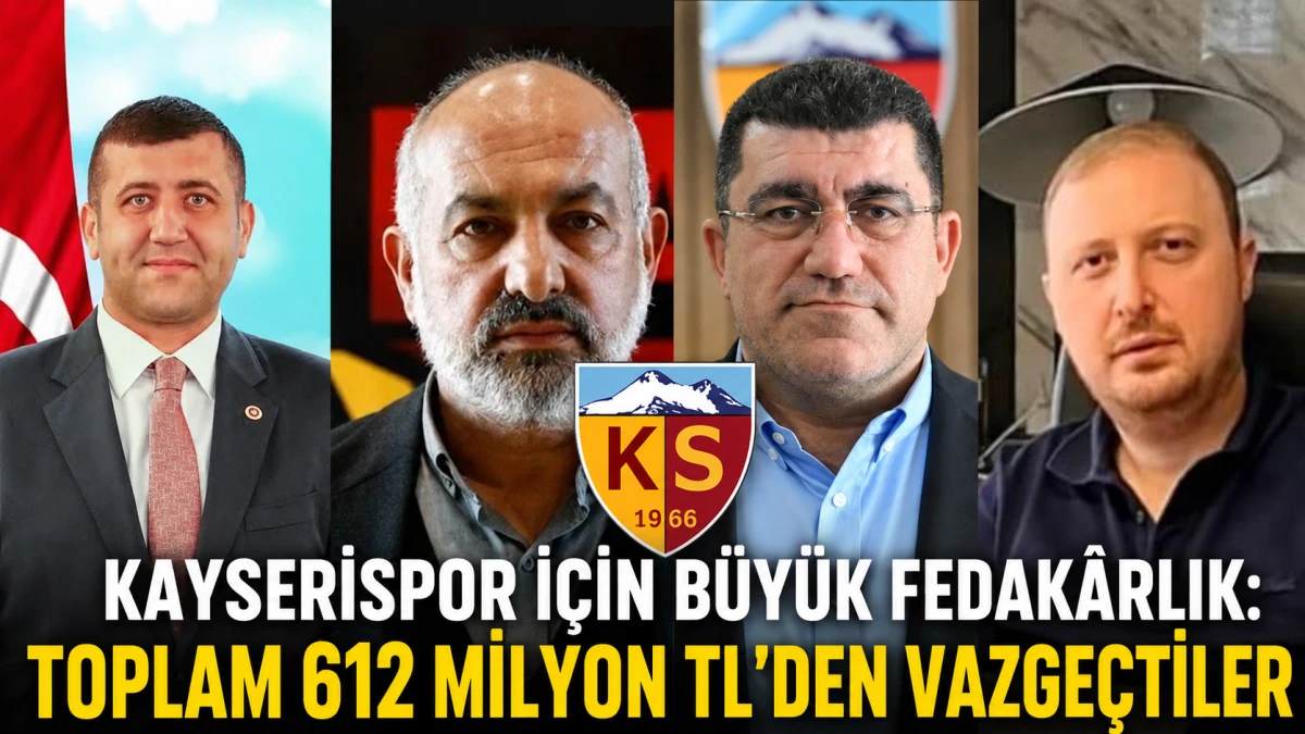 Baki Ersoy'dan Teşekk&uuml;r: Kayserispor İ&ccedil;in 612 Milyon TL'den Vazge&ccedil;tiler 