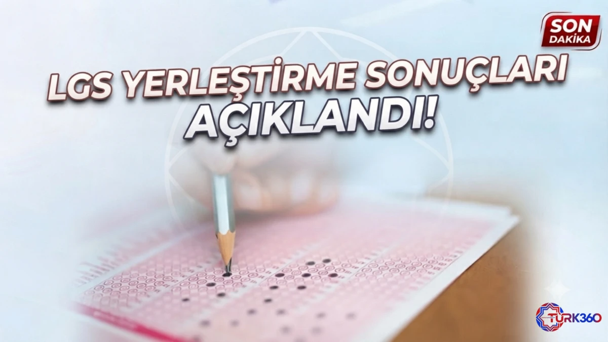LGS yerleştirme sonu&ccedil;ları a&ccedil;ıklandı 