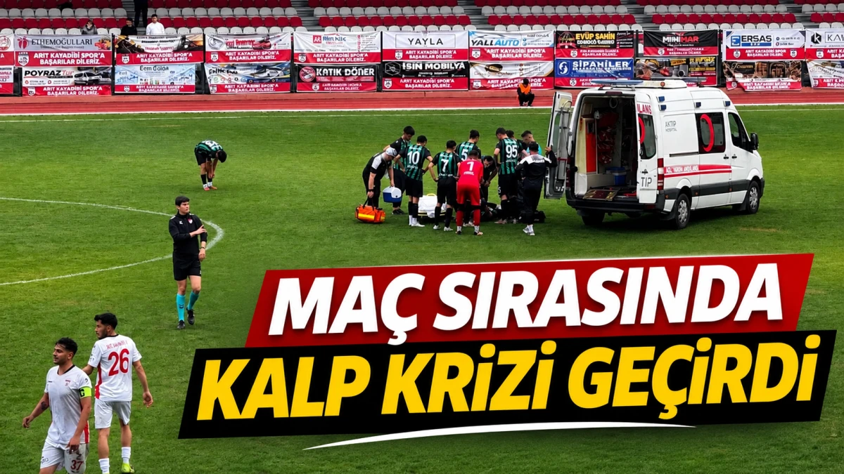 MA&Ccedil; SIRASINDA KALP KRİZİ GE&Ccedil;İRDİ 