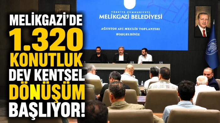 Melikgazi'de 1.320 Konutluk Dev Kentsel D&ouml;n&uuml;ş&uuml;m Başlıyor! 