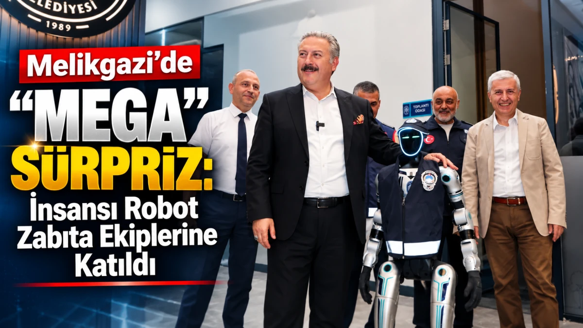 Melikgazi&rsquo;de "MEGA" S&uuml;rpriz: İnsansı Robot Zabıta Ekiplerine Katıldı 