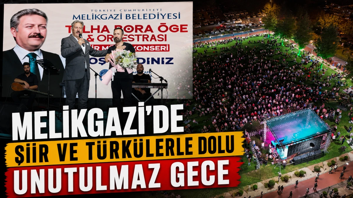Melikgazi&rsquo;de Şiir ve T&uuml;rk&uuml;lerle Dolu Unutulmaz Gece 