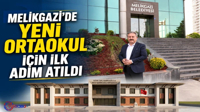 Melikgazi'de yeni ortaokul i&ccedil;in ilk adım atıldı 