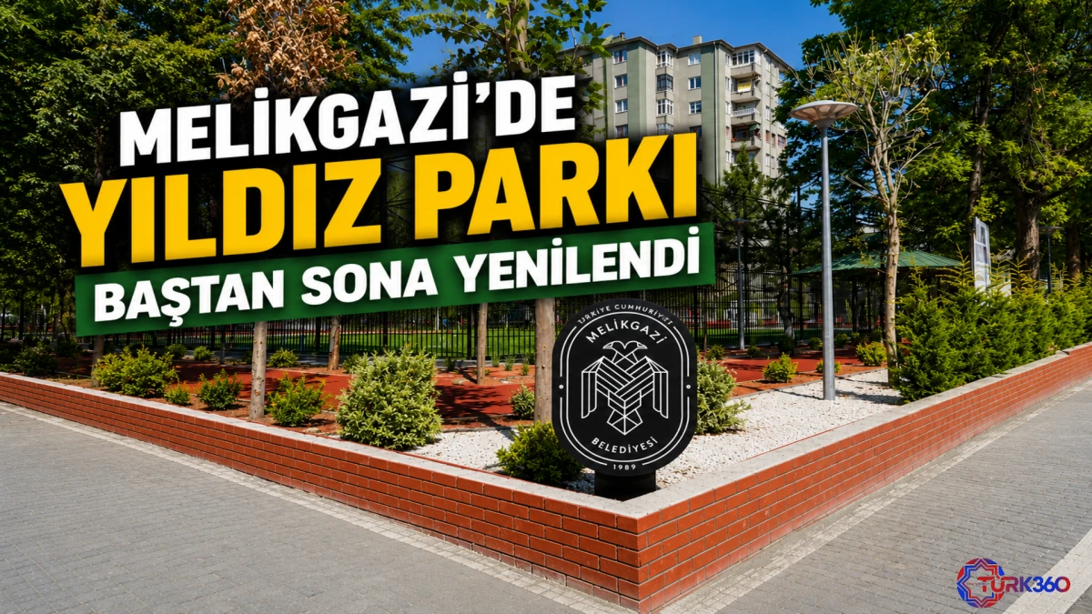 Melikgazi'de Yıldız Parkı baştan sona yenilendi: Eski halinden eser kalmadı  