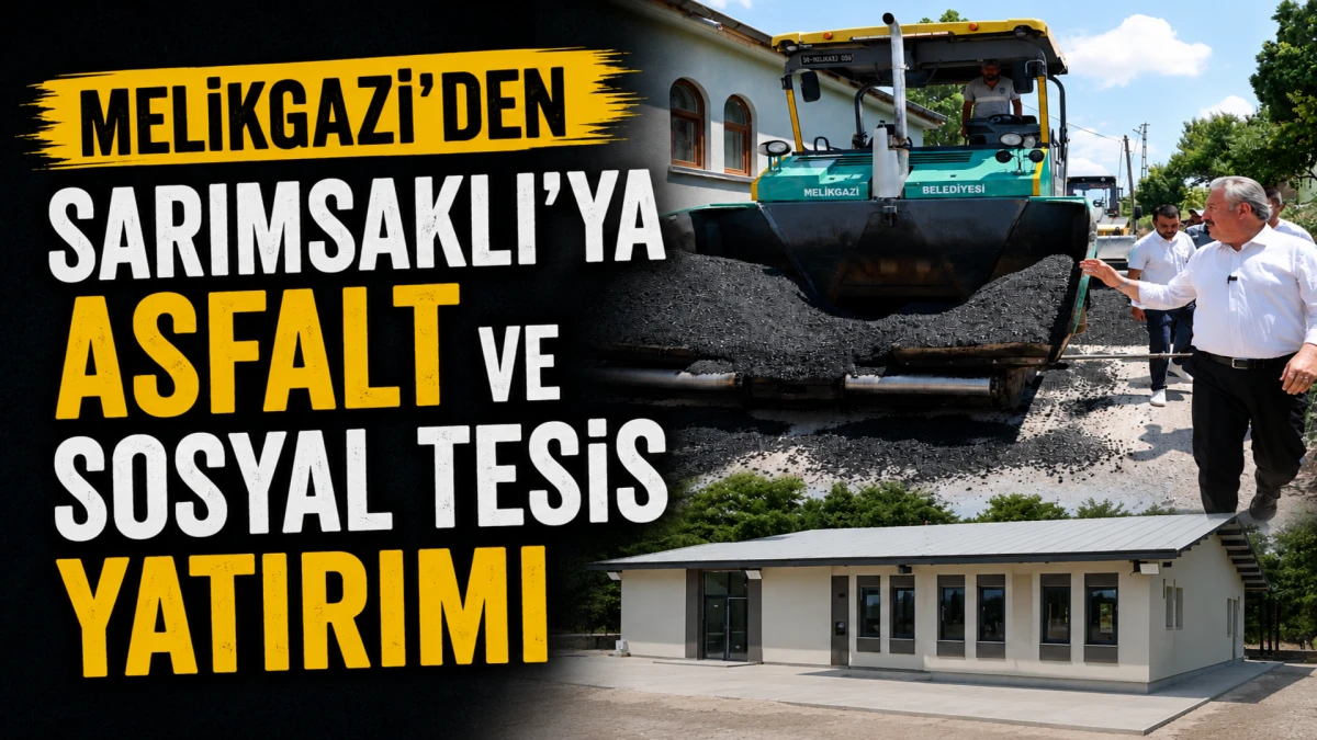 Melikgazi'den Sarımsaklı'ya asfalt ve sosyal tesis yatırımı 