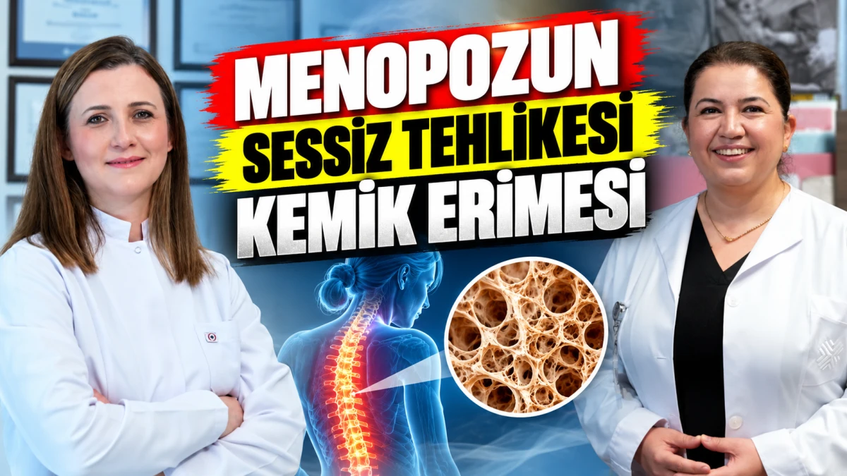 &lsquo;Menopozun sessiz tehlikesi kemik erimesi&rsquo; 