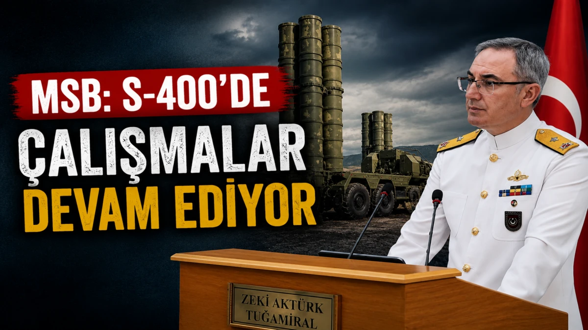 MSB: S-400'de &ccedil;alışmalar devam ediyor 