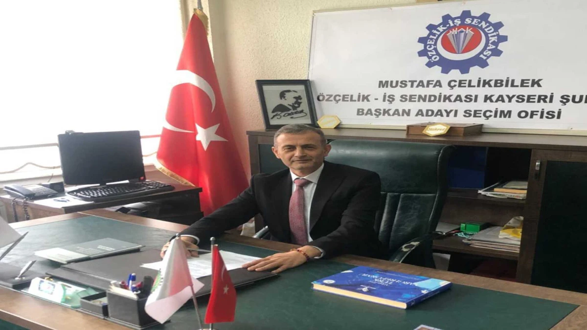 Mustafa Çelikbilek, Özçelik-İş Sendikası Kayseri Şubesi Başkanlığına Aday Oldu 