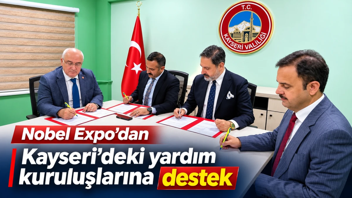 Nobel Expo&rsquo;dan Kayseri&rsquo;deki yardım kuruluşlarına destek 
