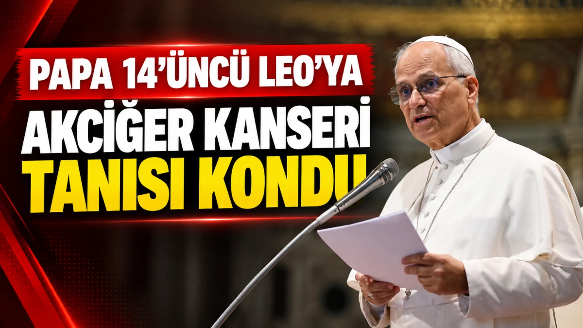 Papa 14&rsquo;&uuml;nc&uuml; Leo'ya akciğer kanseri tanısı kondu