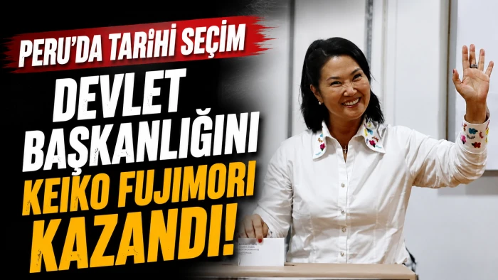 Peru'da devlet başkanlığı se&ccedil;imini Keiko Fujimori kazandı 