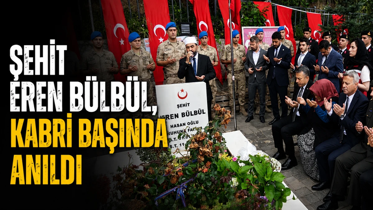 Şehit Eren B&uuml;lb&uuml;l, kabri başında anıldı 