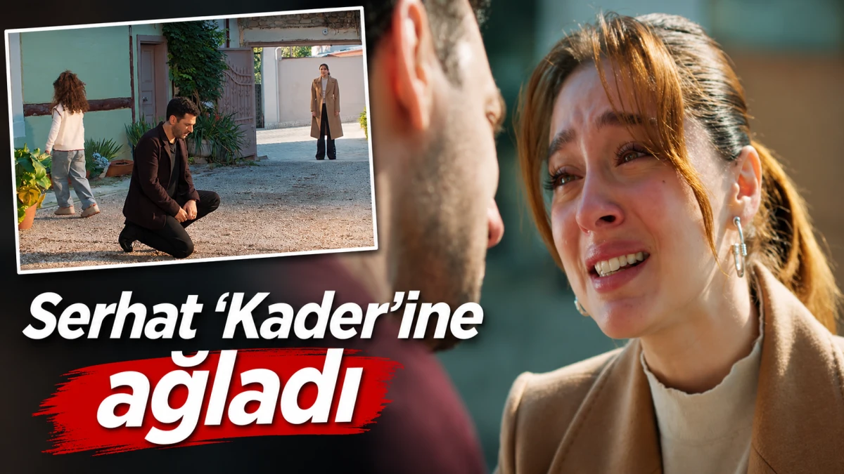 SERHAT 'KADER'İNE AĞLADI 