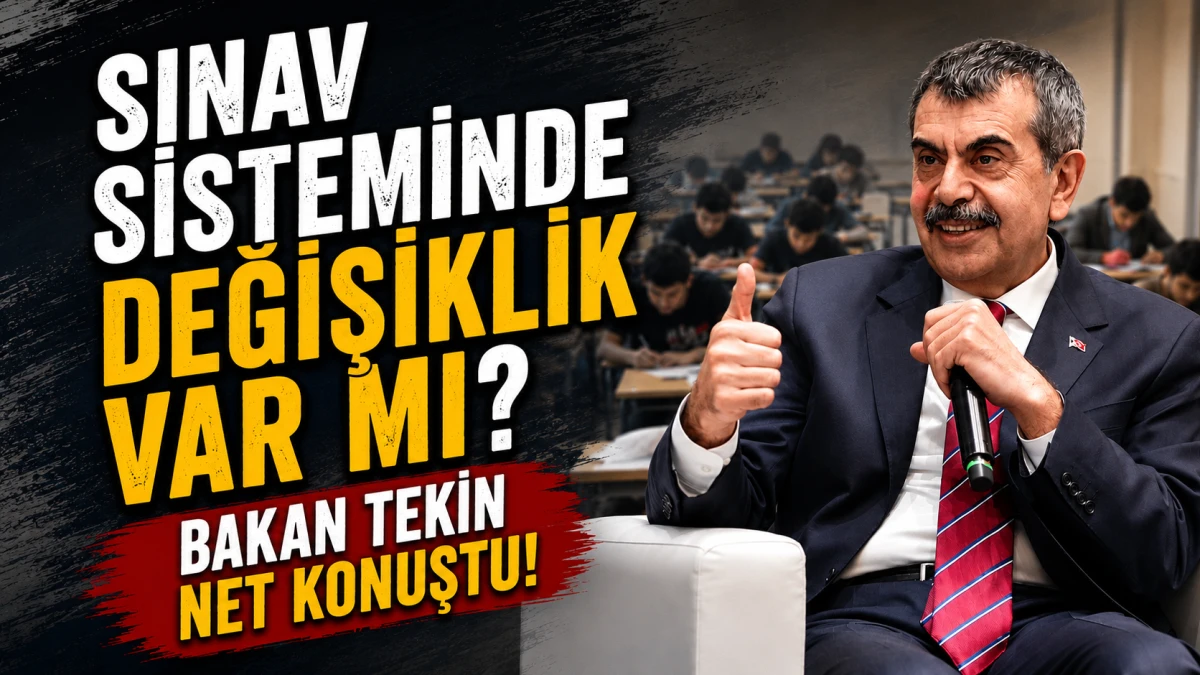 Sınav Sisteminde Değişiklik Var mı? Bakan Tekin Net Konuştu! 