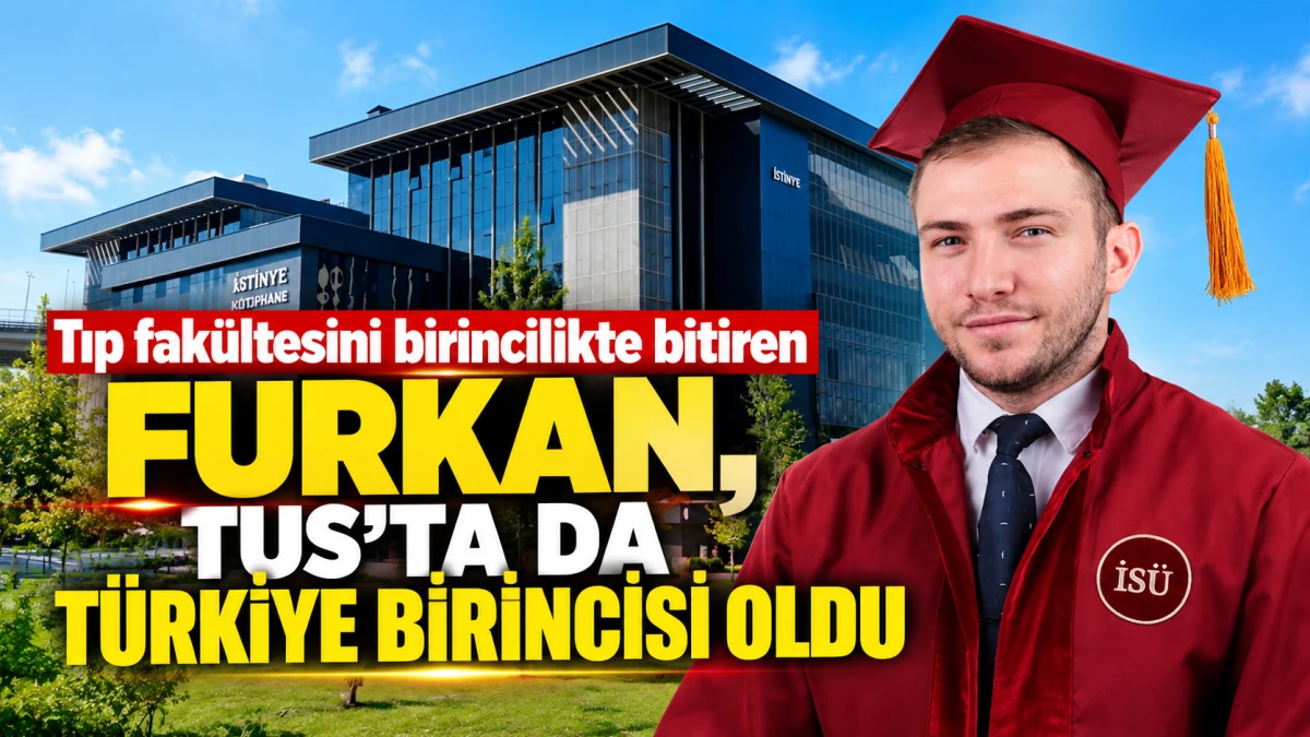 Tıp fak&uuml;ltesini birincilikte bitiren Furkan, TUS&rsquo;ta da T&uuml;rkiye birincisi oldu 