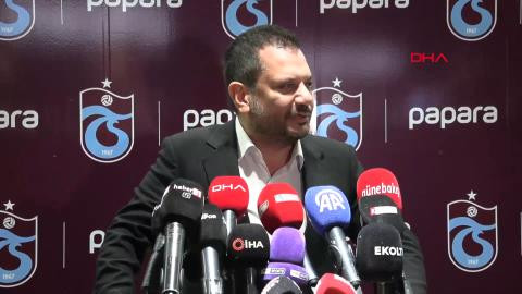 Trabzonspor Başkanı Ertuğrul Doğan: 