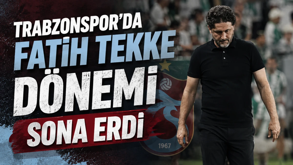 Trabzonspor&rsquo;da Fatih Tekke d&ouml;nemi sona erdi 