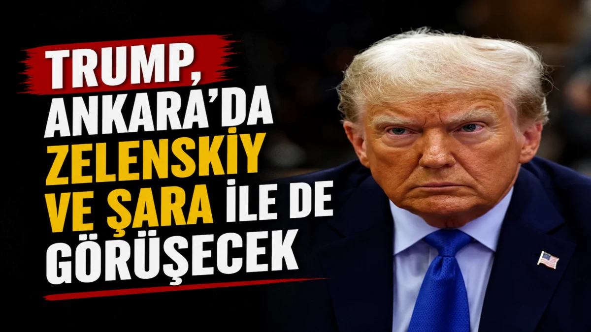 Trump, Ankara'da Zelenskiy ve Şara ile de g&ouml;r&uuml;şecek 