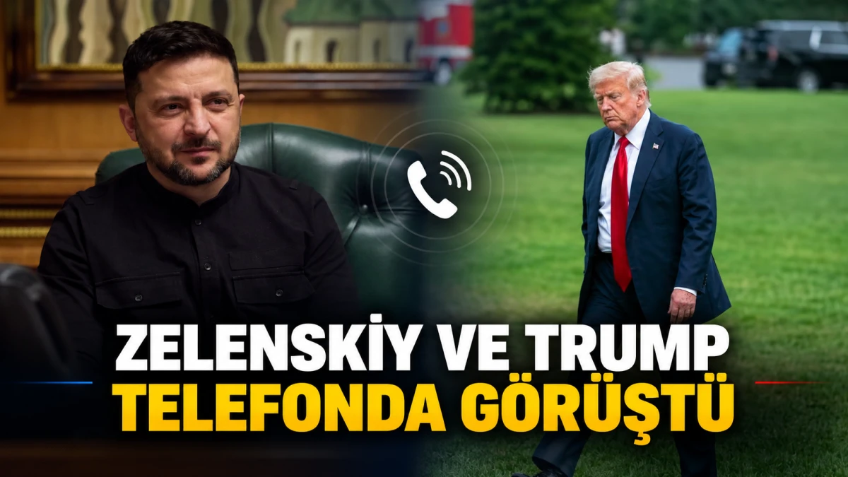 Zelenskiy ve Trump telefonda g&ouml;r&uuml;şt&uuml; 